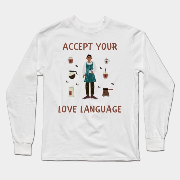 Accept your love language Long Sleeve T-Shirt by IOANNISSKEVAS